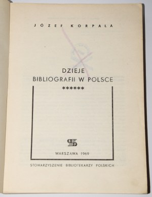 KORPAŁA Józef - Dějiny bibliografie v Polsku.