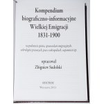 [Kompendium biograficzno-informacyjne Wielkiej Emigracji 1831-1900....