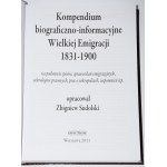 [SUDOLSKI Zbigniew] Kompendium biograficzno-informacyjne Wielkiej Emigracji 1831-1900...
