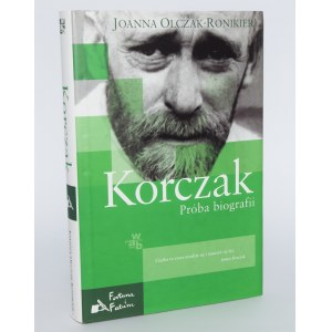 [Autogram] OLCZAK-RONIKIER Joanna - Korczak. Pokus o životopis.