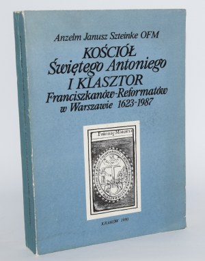 [dedikace] SZTEINKE Anzelm Janusz OFM - Kostel svatého Antonína a františkánský reformovaný klášter ve Varšavě 1623-1987.