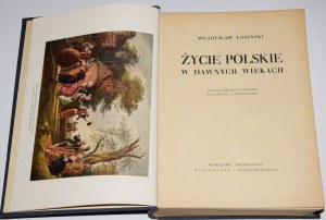 ŁOZIŃSKI Władysław - Życie polskie w dawnych wiekach. Wyd. VI. Varsavia 1937.