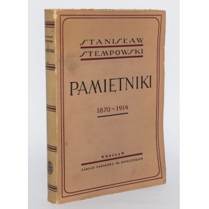 STEMPOWSKI Stanislaw - Pamiętniki 1870-1914, Wrocław 1953, wyd. 1.