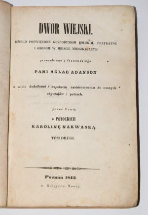 NAKWASKA Z POTOCKICH Karolina - Dwór wiejski. T. 2. Kuchnia wiejska. Poznań 1843. Wyd. 1.