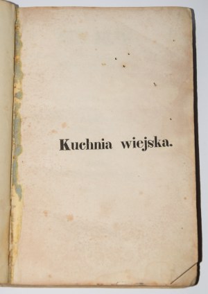 NAKWASKA Z POTOCKICH Karolina - Dwór wiejski. T. 2. Kuchnia wiejska. Poznań 1843. Wyd. 1.