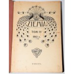 ZIEMIA. Tygodnik Krajoznawczy Illustrowany. W-wa 1913. Anno IV. N. 1-52 completi.