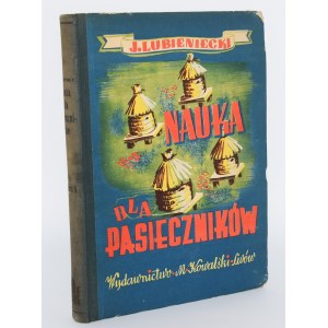 LUBIENIECKI Julian - Nauka dla pasieczników. Třetí vydání. Lwów 1944.