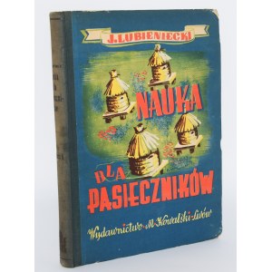 LUBIENIECKI Julian - Nauka dla pasieczników. Tretie vydanie. Lwów 1944.