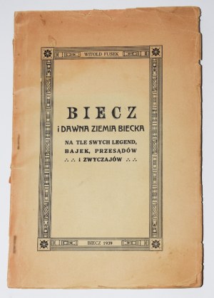 FUSEK Witold - Biecz e l'antica terra di Biecz sullo sfondo delle sue leggende, fiabe, superstizioni e usanze. Biecz 1939.
