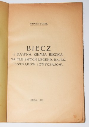 FUSEK Witold - Biecz a bývalá země Biecz na pozadí jejích legend, pohádek, pověr a zvyků. Biecz 1939.