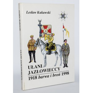 [věnování] KUKAWSKI Lesław - Ułani Jazłowieccy. Barwa i broń 1918-1998.