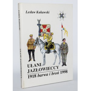 [dedykacja] KUKAWSKI Lesław - Ułani Jazłowieccy. Barwa i broń 1918-1998.