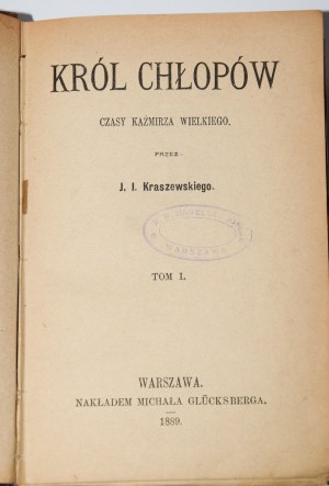 KRASZEWSKI J.I. - Król Chłopów. Czasy Każmirza Wielkiego, 1-4 komplet [in 1 Bd.]. Warschau 1889.
