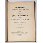 KRASZEWSKI J.I. - Jaszek Orfan zwanego żywota i spraw pamiętnik, (Jagiełłowie od Zygmunta), 1-4 complete [in 2 vols.]. 1st ed. Warsaw 1884.