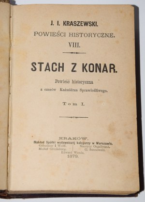 KRASZEWSKI J.I. - Stach z konar. Historical novel from the times of Kazmierz the Just, vol. 1-2 (of 4). 1st ed. Cracow 1879.