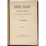 KRASZEWSKI J.I. - Król Piast. Powieść historyczna (Michał książę Wiśniowicki), 1-2 komplet [in 1 vol.]. 1a ed. Varsavia 1888.