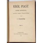 KRASZEWSKI J.I. - King Piast. Powieść historyczna (Michał książę Wiśniowicki), 1-2 complete [in 1 vol.]. 1st ed. Warsaw 1888.