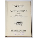 SIWIŃSKI Jan - Katorżnik czyli pamiętniki sybiraka napisane przez ... Cracovia 1905.