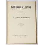 MIELŻYŃSKI Maciej - Wyprawa na Litwę [Novembrové povstanie]. Kraków 1908.