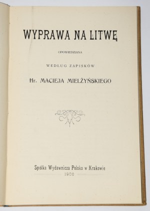 MIELŻYŃSKI Maciej - Wyprawa na Litwę [Insurrection de novembre]. Cracovie 1908.
