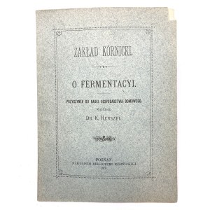 Henszel Konstanty - O fermentacyi. Przyczynek do nauki gospodarstwa domowego.
