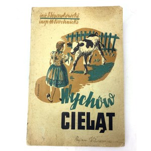 Wyrzykowski Stefan Próchnicki Michał - Wychów cieląt. Podręcznik dla uczniów PR w konkursie wychowu cieląt.