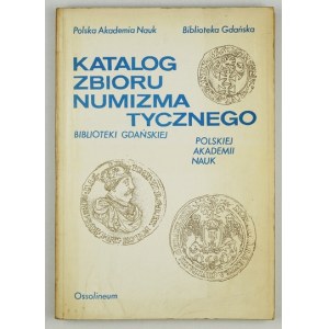 DZIENIS Helena - Katalog zbioru numizmatycznego Biblioteki Gdańskiej Polskiej Akademii Nauk. Oprac. ......