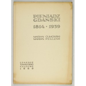 GUMOWSKI Marian, PELCZAR Marian - Pądz gdański 1814-1939. gdańsk 1960. gd. Tow. Nauk. 8, s. 117, [1]....