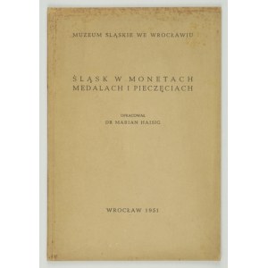 HAISIG Marian - Slezsko v mincích, medailích a známkách. Wrocław 1951. Slezské muzeum. 8, s. 40, [2], desky 6....