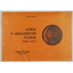 MILEWSKI Edgar - Morze w medalierstwie polskim 1945-1975.Gdynia 1977.Morski Instytut Rybacki. 16d podł., p. [20]....