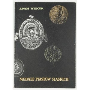 WIĘCEK Adam - Medale Piastów Śląskich. Warszawa 1958. Arkady. 8, s. 79, [1], tabl. 27, [2]. brosz.,...