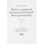 Roman AFTANAZY (1914-2004), Dzieje rezydencji na dawnych kresach Rzeczypospolitej