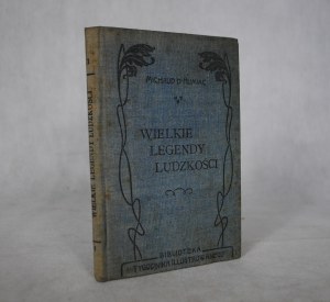 L. Michaud d' Humiae - Great legends of mankind - Warsaw 1904