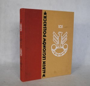 Waclaw Lipinski - Album of the Polish Legions - Krakow 2014 / reprint from 1933