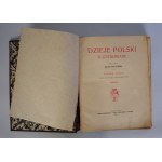 Julian Baczyński - Dzieje Polski - Tom I, II - Poznań 1913