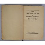 Marja Rodzewicz - Niedobitowski z granicznego bastjonu - Lwów-Poznań 1926