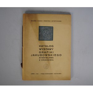 Miejskie Muzeum Przemysłu Artystycznego - Katalog Wystawy Grafiki Jakubowskiego Stanisława z Krakowa - Lwów maj 1930 - egzemplarz nr 8 + drzeworyty+kwasoryt + pieczątka Rudolf Mękicki RZADKIE