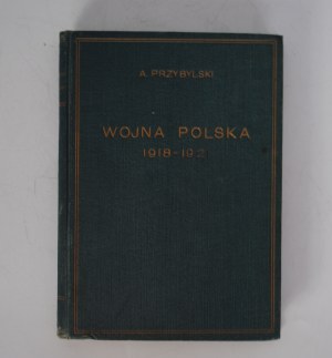 Poland's War 1918-1921 - A Przybylski kapitan dyplomowany - Warsaw 1930 WIN-W