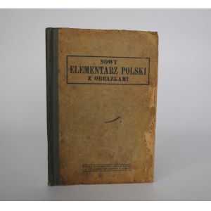 Elementarz Polski do użytku szkolnego i domowego - Spółka wydawnicza Karola Miarki w Mikołowie na Górnym Śląsku + pieczątka własciciela