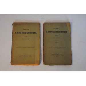 Żywot Ks. Adama Jerzego Czartoryskiego - Józef Bieliński - Warszawa Tom I/II 1905