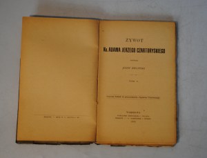 Żywot Ks. Adama Jerzego Czartoryskiego - Józef Bieliński - Warsaw Volume I/II 1905
