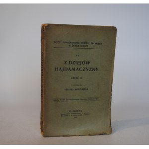 Z Dziejów Hajdamaczyzny z przedmową Henryka Mościckiego - Warszawa 1905