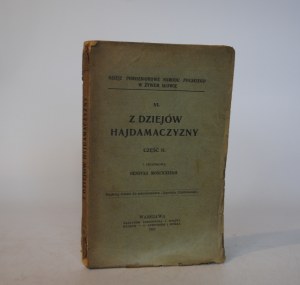 From the History of the Haidamaczyzna with a foreword by Henryk Moscicki - Warsaw 1905