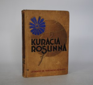 Leonardo De Verdmon Jacques - Plant Cure - M. Publishing House. Arcta in Warsaw 1936.