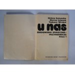 Helena Gutowska, Marian Lelonek, Tadeusz Wróbel - U Nas - Środowisko Sołeczno - Przyrodnicze Klasa I - Warszawa 1983