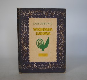 Józef Grabowski - Wycinanka Ludowa - Warsaw 1955 - First Edition - - Exlibris, Stamp Józef Stanisław Raszka -.