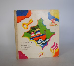 Wiktor Woroszylski - I'll Tell You In Secret - Illustrated by Elżbieta Murawska - Warsaw 1972