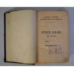 Dzieje Polski XVIII i XIX wieku - Nakład I Własność Wydawnictwa Dzieł Tanich i Pożytecznych - Kraków 1866 - Pieczątka Biblioteka Małego Seminarium im. Ks. Arcybp. Dr. L. Walęgi w Tarnowie