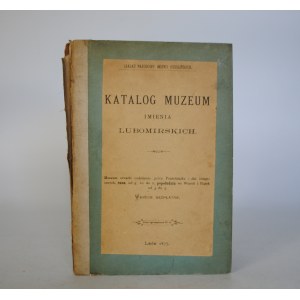 Katalog Muzeum Imienia Lubomirskich - Zakład Narodowy Imienia Ossolińskich - Lwów 1877 [Rzadkość]