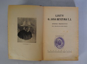 Letters of Fr. Jan Beyzym T.J. - Apostle of the Lepers in Madagascar - Krakow 1927 - Published by the Jesuit Priests' Publishing House